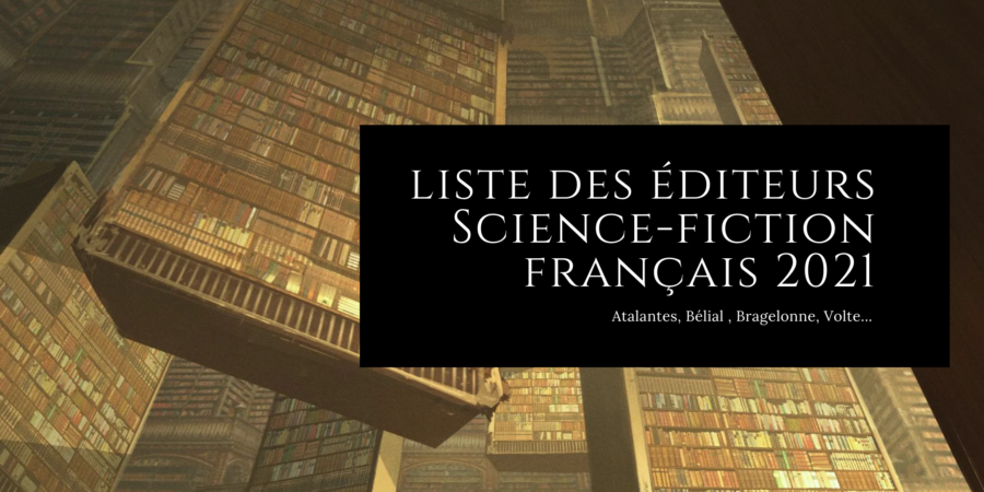 Liste des éditeurs Science-fiction fr 2021 - envoi de manuscrit